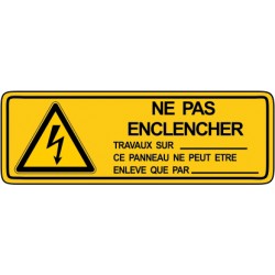 Ne pas enclencher travaux sur [Texte au choix] ce panneau ne peut être enleve que par [texte au choix]