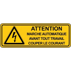 Attention marche automatique avant tout travail couper le courant