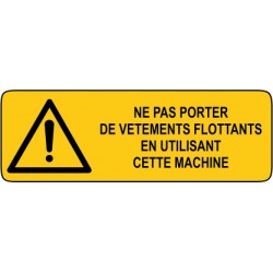 Ne pas porter de vetements flottants en utilisant cette machine