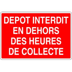Dépôt interdit en dehors des heures de collecte