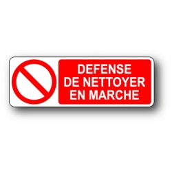 Defense de nettoyer en marche