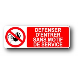 Defense d'entrer sans motif de service