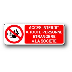 Acces interdit a toute personne etrangere a la société