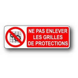 Ne pas enlever les grilles de protections
