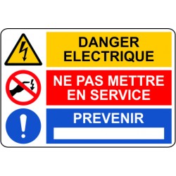 Danger electrique / ne pas mettre en service / prevenir