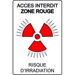 Accès interdit zone rouge risque d'irradiation