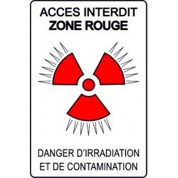 Accès interdit zone rouge risque d'irradiation et de contamination