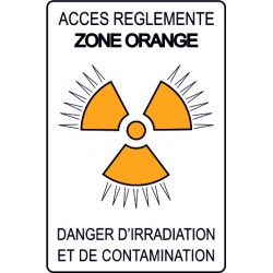 Accès réglemente zone orange danges d'irradiation et de contamination