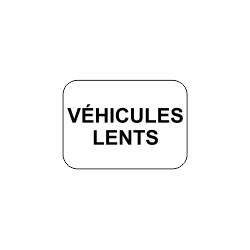 Panonceaux complémentaires - Véhicules lents