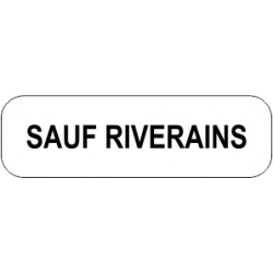 Panonceaux complémentaires - Sauf riverain