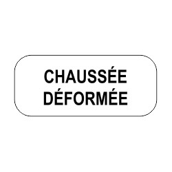 Panonceaux complémentaires - Chaussée déformée