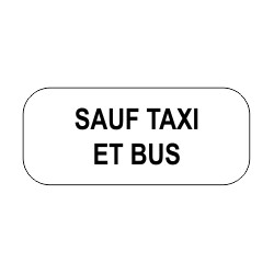 Panonceaux complémentaires - Sauf taxi et bus