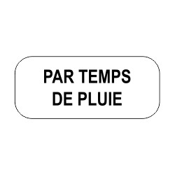 Panonceaux complémentaires - Par temps de pluie
