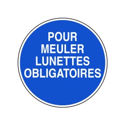 Pour meuler lunettes obligatoires